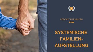 Systemische Familienaufstellung Podcast 113 [upl. by Erasmo532]