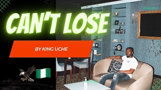 KING UCHE  CANT LOSE OFFICIAL MUSIC VIDEO [upl. by Binni]