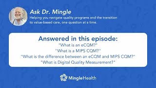 Explaining eCQMs MIPS CQMs and Digital Quality Measurement  Ask Dr Mingle [upl. by Hairaza]