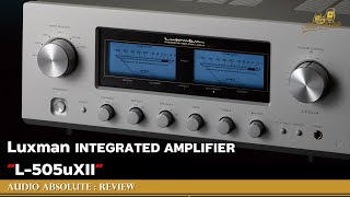 🛑 LIVE AUDIO ABSOLUTE REVIEW  Luxman INTEGRATED AMPLIFIER L505uXII [upl. by Pinebrook]