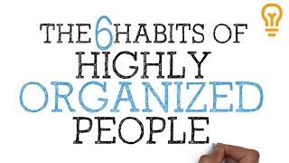 How to be Organized for School College or Life The 6 Habits of Highly Organized People [upl. by Phaih]