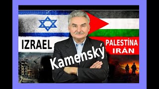 IZRAEL IRÁN PALESTÍNA VOJNA  KAMENSKÝ [upl. by Odraode241]