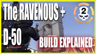 The Ravenous exotic  D50 build explained for the division 2 [upl. by Ati]