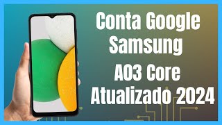 Remover Conta Google A03 Core  Android 12 Binário 3 Sem PC atualizado 2024 [upl. by Peckham]