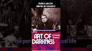 Francis Bacon Shaped By Violence wJacob Everett [upl. by Lorain921]