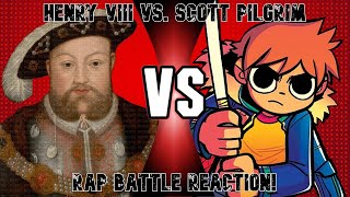 Fun little battle  Henry VIII Vs Scott Pilgrim Rap Battle REACTION [upl. by Amos]