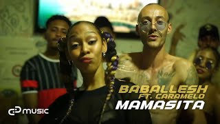 BABALLESH ft CARAMELO  Mamasita Official Video [upl. by Mooney685]