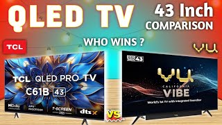 QLED TV Comparison 43 Inch 4K Ultra HD Google TV⚡TCL vs VU QLED TV Comparison⚡ [upl. by Lunetta543]