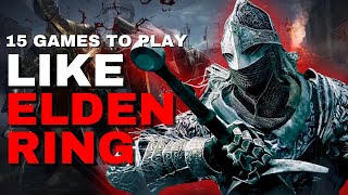 15 Games you NEED to Play if You Love Elden Ring [upl. by Eceryt357]