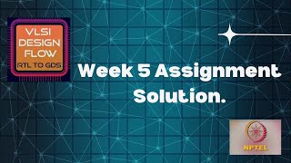 WeeK 5  VLSI Design Flow  RTL to GDS by Sneh Saurabh  2024 Aug nptelassignmentsolution [upl. by Jeddy]