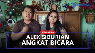 Alex Siburian Berharap Bisa Berdamai dengan Ema Sitorus dan Adik dari Yanti Nainggolan [upl. by Aranat]