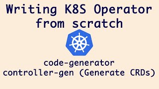 Generating ClientSetInformersLister and CRD for Custom Resources  Writing K8S Operator  Part 1 [upl. by Ejroj]