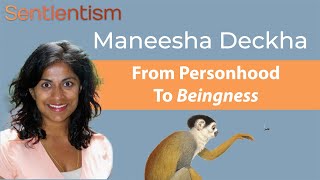 quotNot personhood beingnessquot  Professor Maneesha DeckhaUVic  Sentientism 209 [upl. by Irisa961]