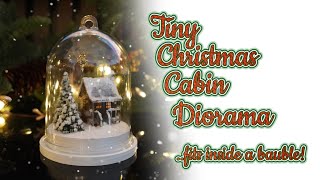 Tiny Christmas Cabin Diorama in a Dome Bauble [upl. by Jacobson]