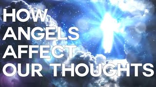 How Angels Affect Our Thoughts  Swedenborg and Life [upl. by High]