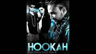 Don Omar ft Plan B Hookah [upl. by Siuoleoj665]