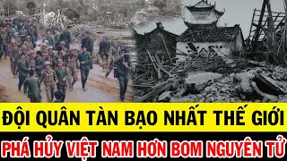 QUÂN ĐỘI TÀN BẠO NHẤT THẾ GIỚI  PHÁ HỦY VIỆT NAM HƠN BOM NGUYÊN TỬ THẢ XUỐNG NHẬT BẢN [upl. by Ruprecht]