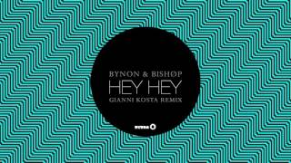 BYNON amp Bishøp  Hey Hey Gianni Kosta Remix Cover Art [upl. by Ynaffi]