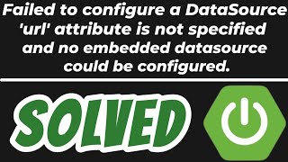 Failed to configure a DataSource url attribute is not specified SOLVED in Spring Boot Java [upl. by Branden]