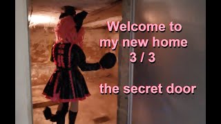 welcome in my new home 3 of 3 the secret door [upl. by Drofkcor]