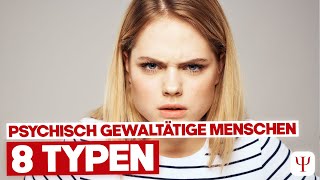 8 Typen von psychisch gewalttätigen Menschen die DIR extrem schaden [upl. by Rebane]