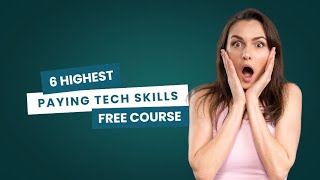 6 Highest Paying Tech Skills 2024  FREE Courses  Make a SixFigure Salary [upl. by Cosenza]