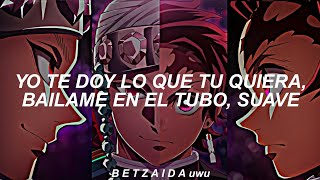 quotYo te doy lo que tu quiera bailame en tubo suavequot💃 TikTok Letra Español  Tengen Y Tanjiro [upl. by Arries]