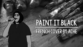 Paint It Black Version Française  The Rolling Stones French Cover [upl. by Anafetse]