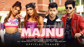 Majnu Official Teaser Sukriti Prakriti Mellow D  Siddharth Nigam Abhishek Nigam  The Rish [upl. by Enitsirhc]