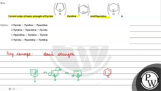 Correct order of basic strength of Pyrrole Pyridine and Piperidine is [upl. by Huda]