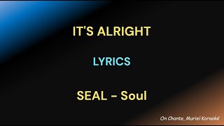 ITS ALRIGHT  LYRICS  SEAL HQ [upl. by Normac872]