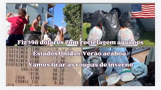 Fiz 98 dólares com reciclagem aqui nos Estados UnidosVerão acabouvamos tirar as roupas de inverno [upl. by Notsehc968]