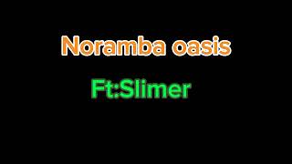 My version of noramba oasis slimer nitebearritum [upl. by Fidole]