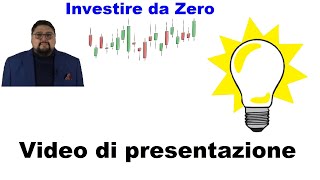 Investire da zero  Video di presentazione [upl. by Tabor]