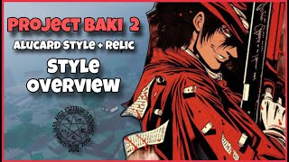 Alucard  Relic Style Overview  Project Baki 2 [upl. by Lorie]