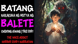 BATANG NAKAKUHA NG MUTYA NG BALETE Aswang True Story [upl. by Alvie65]