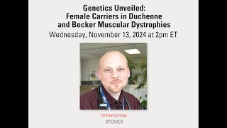 LetsTalkNMD Webinar Genetics Unveiled Female Carriers in Duchenne and Becker Muscular Dystrophies [upl. by Ogilvy]