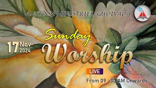 Antioch Ministries  Sunday Worship  Bro Pilla Venkataratnam  17 NOV 2024  930 AM [upl. by Hendricks]