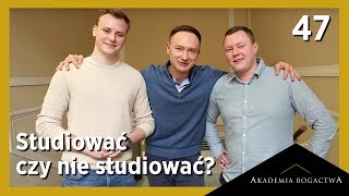 47 Studiować czy nie studiować [upl. by Eelsew341]