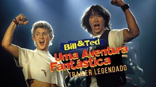 Bill amp Ted Uma Aventura Fantástica 1989 • Trailer 2 Legendado [upl. by Koenraad]