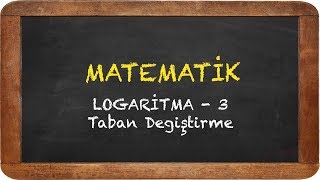 LOGARİTMA 3  TABAN DEĞİŞTİRME [upl. by Sill923]