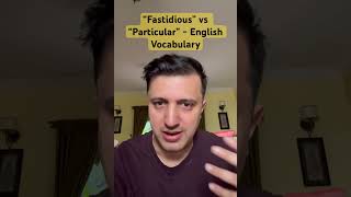 “Fastidious” vs “Particular”  New English Words englishvocabulary [upl. by Aikcir795]