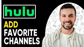 Hulu Add Favorite Channels  QUICK GUIDE [upl. by Joshi]