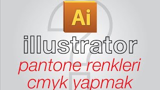 Illustrator  Pantone Renkleri CMYK Yapmak [upl. by Clarhe901]