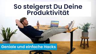 Produktivität steigern 3 geniale Hacks und wie ein höhenverstellbarer Schreibtisch hilft [upl. by Fernas251]