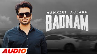 Mankirt Aulakh  Badnam Audio Latest Punjabi Song  Speed Records [upl. by Meldoh204]