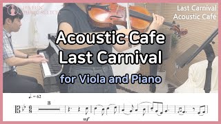 Last Carnival  어쿠스틱 카페 비올라 피아노 커버  Viola and Piano Cover [upl. by Shepperd]