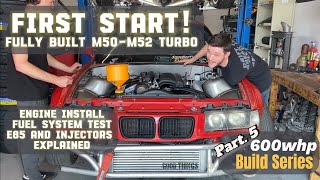 Fully Built M50 Turbo First Start Procedure Engine Installation E85 Fuel System Test  Cleaning [upl. by Ordnagela]