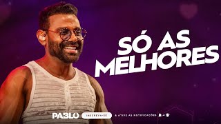 PABLO  SÓ AS MELHORES [upl. by Gniw960]