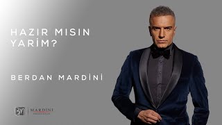 Berdan Mardini  Hazır Mısın Yarim 2022 Lyric Video [upl. by Lundquist]